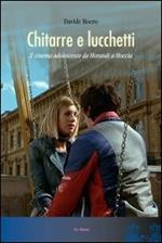 Chitarre e lucchetti. Il cinema adolescente da Morandi a Moccia