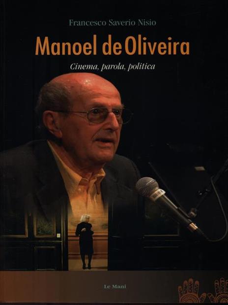 Manoel de Oliveira. Cinema, parola, politica - Francesco Saverio Nisio - copertina