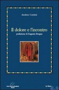 Il dolore e l'incontro - Andrea Contini - copertina