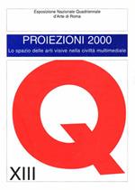 Proiezioni 2000. XIII mostra quadriennale