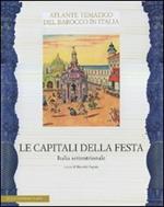 Le capitali della festa. Italia settentrionale