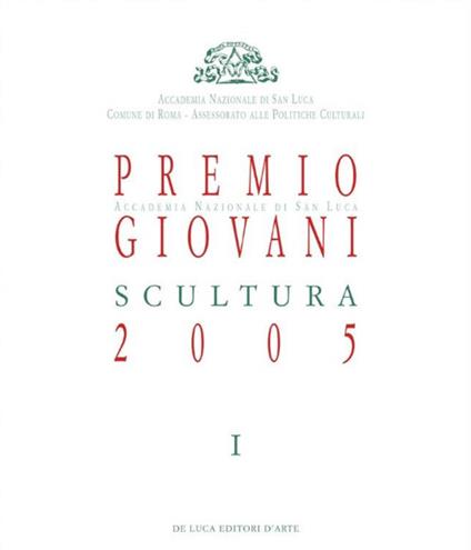 Premio Giovani Accademia Nazionale di San Luca 2005. Scultura - copertina