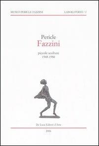 Pericle Fazzini. Piccole sculture 1948-1986. Catalogo della mostra (Assisi, 11 marzo-15 settembre 2006) - copertina