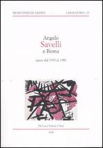 Angelo Savelli e Roma. Opere dal 1939 al 1981. Catalogo della mostra (Assisi, 20 ottobre-14 dicembre 2006)