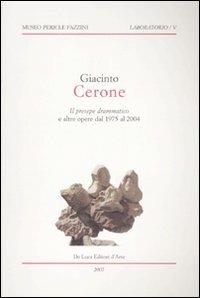 Giacinto Cerone. Il presepe drammatico e altre opere dal 1975 al 2004. Catalogo della mostra (Assisi, 18 dicembre 2007-10 febbraio 2008) - copertina
