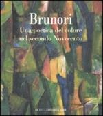 Brunori. Una poetica del colore nel secondo Novecento