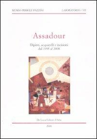 Assadour. Dipinti, acquarelli e incisioni dal 1995 al 2008 - copertina