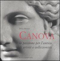 Antonio Canova. La passione per l'antico di artisti e collezionisti - Paola Mangia - copertina