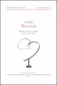 Guido Strazza. Dipinti, disegni, sculture dal 1952 al 2008. Catalogo della mostra (Assisi, 8 febbraio-28 marzo 2009) - copertina