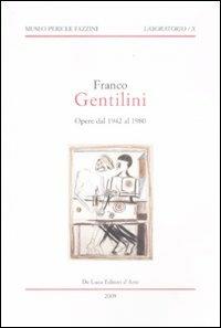 Franco Gentilini. Opere dal 1942 al 1980. Catalogo della mostra (Assisi, 29 marzo-29 maggio 2009; Longiano, 6 giugno-30 agosto 2009) - copertina