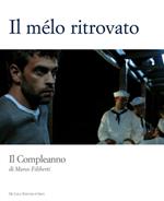 Il mélo ritrovato. Il compleanno di Marco Filiberti