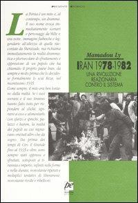 Iran 1978-1982. Una rivoluzione reazionaria contro il sistema - Mamadou Ly - copertina