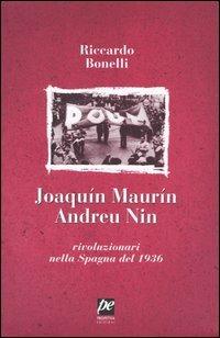 Joaquin Maurìn, Andreu Nin. Rivoluzionari nella Spagna del 1936 - Riccardo Bonelli - copertina