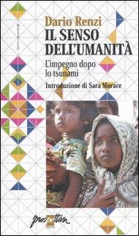 Il senso dell'umanità. L'impegno dopo lo tsunami - Dario Renzi - copertina