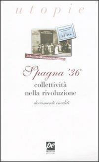 Spagna '36. Collettività nella rivoluzione. Documenti inediti - copertina