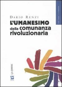 L' umanesimo della comunanza rivoluzionaria - Dario Renzi - copertina