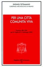 Per una città comunità viva. Discorso alla città per la vigilia di s. Ambrogio 2005