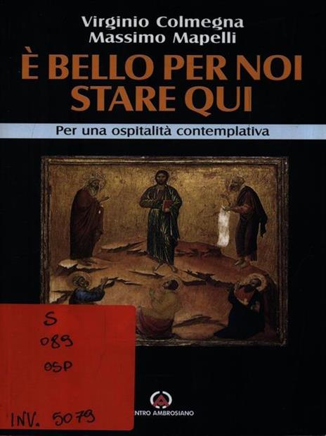 È bello per noi stare qui. Per una carità contemplativa - Virginio Colmegna,Massimo Mapelli - copertina