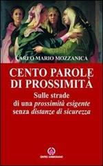 Cento parole di prossimità. Sulle strade di una prossimità esigente senza distanze di sicurezza