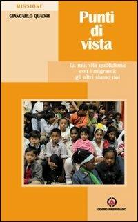 Punti di vista. La mia vita quotidiana con i migranti: gli altri siamo noi - Giancarlo Quadri - copertina