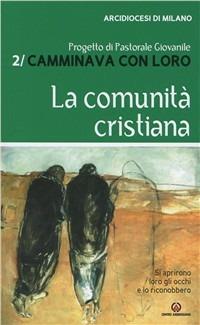 Camminava con loro. Vol. 2: La comunità cristiana. - copertina