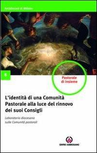 L' identità di una comunità pastorale alla luce del rinnovo dei suoi consigli. Laboratorio diocesano sulle Comunità pastorali - copertina