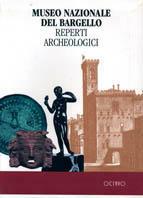 Museo nazionale del Bargello. Reperti archeologici - Fabrizio Paolucci - copertina