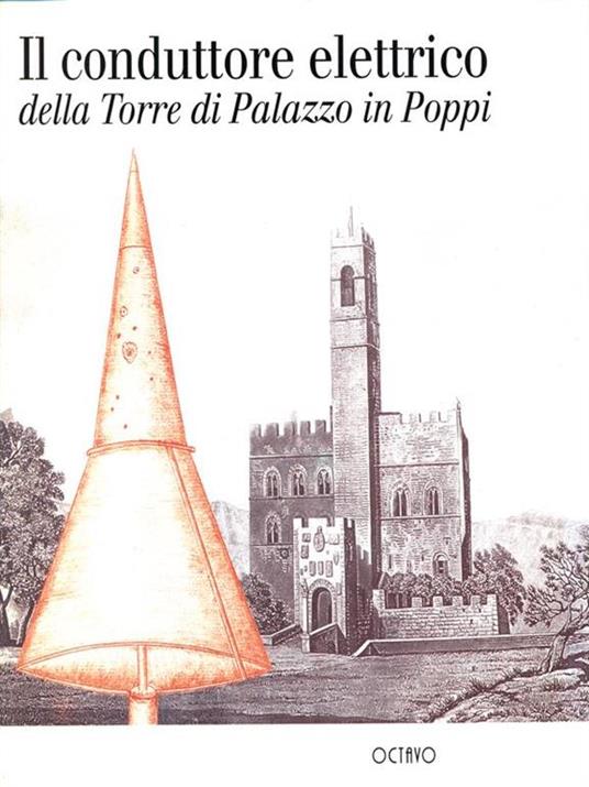 Il conduttore elettrico della Torre di Palazzo in Poppi -  Francesco Pasetto - 4