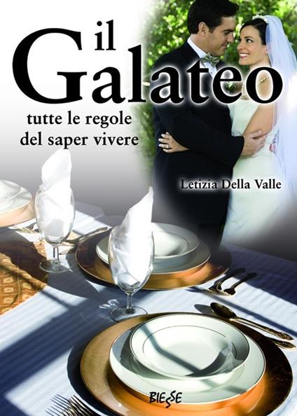 Il galateo. Tutte le regole del saper vivere - Letizia Della Valle - copertina