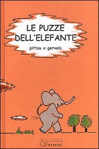 Le puzze dell'elefante. Ediz. illustrata - Francesco Pittau,Bernadette Gervais - copertina