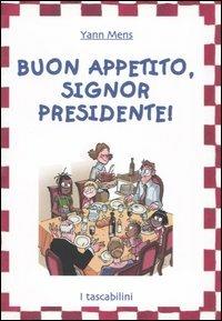 Buon appetito, signor Presidente! - Yann Mens - copertina