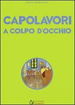 Capolavori a colpo d'occhio. Ediz. illustrata