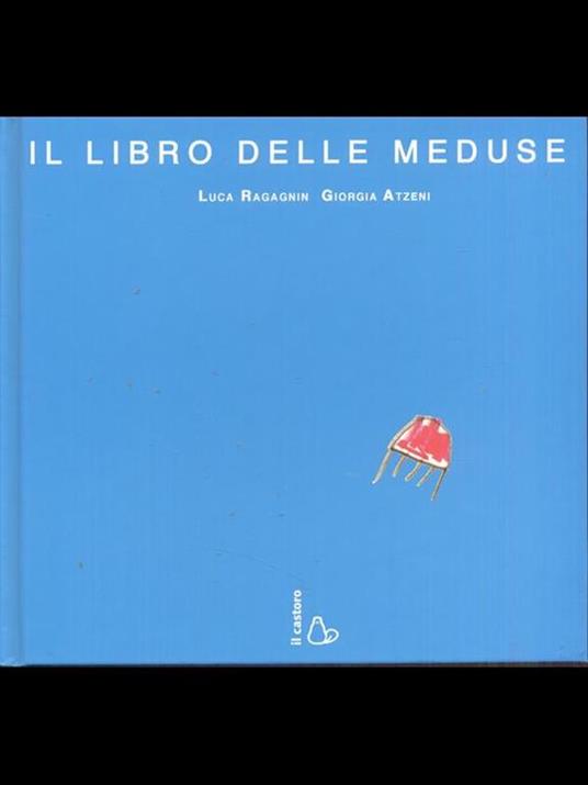 Il libro delle meduse. Ediz. illustrata - Luca Ragagnin,Giorgia Atzeni - 5