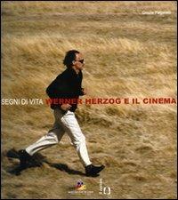 Segni di vita. Werner Herzog e il cinema - Grazia Paganelli - copertina