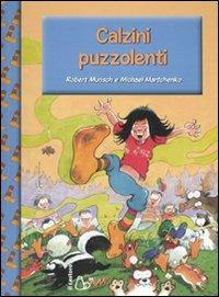 Calzini puzzolenti - Robert Munsch,Michael Martchenko - copertina