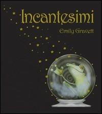 Incantesimi. Ediz. illustrata - Emily Gravett - copertina