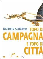 Topo di campagna e topo di città. Ediz. illustrata