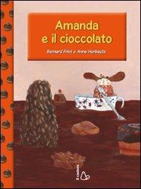 Amanda e il cioccolato. Ediz. illustrata - Bernard Friot,A. Herbauts - copertina
