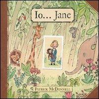 Io... Jane. Ediz. illustrata - Patrick McDonnell - copertina