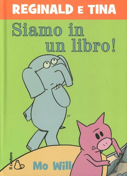 Siamo in un libro! Reginald e Tina. Ediz. illustrata - Mo Willems - copertina