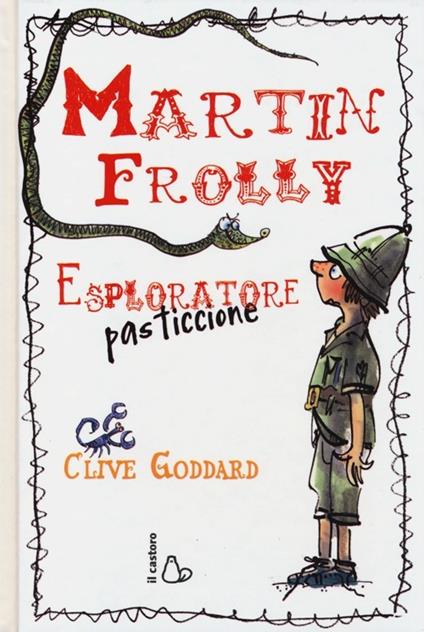 Martin Frolly. Esploratore pasticcione - Clive Goddard - copertina