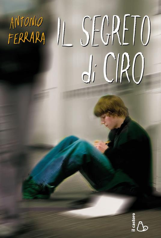 Il segreto di Ciro - Antonio Ferrara,Lorenzo Manià - ebook