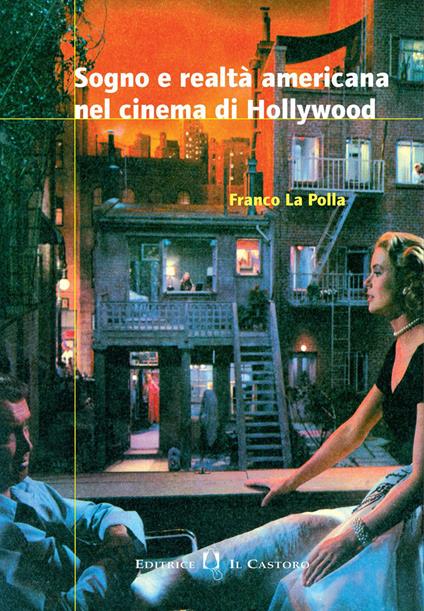 Sogno e realtà americana nel cinema di Hollywood - Franco La Polla - ebook