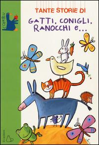 Tante storie di gatti, conigli, ranocchi e... - Guido Quarzo - copertina