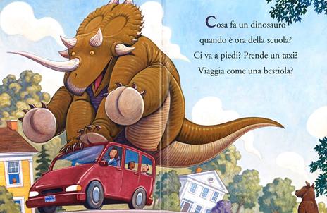 Cosa fanno i dinosauri quando è ora di scuola? Ediz. illustrata - Jane Yolen,Mark Teague - 2