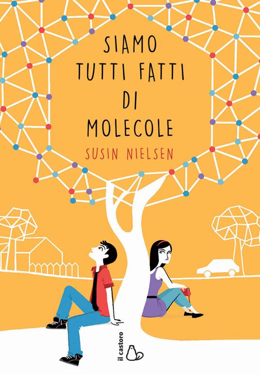 Siamo tutti fatti di molecole - Susin Nielsen,Claudia Valentini - ebook