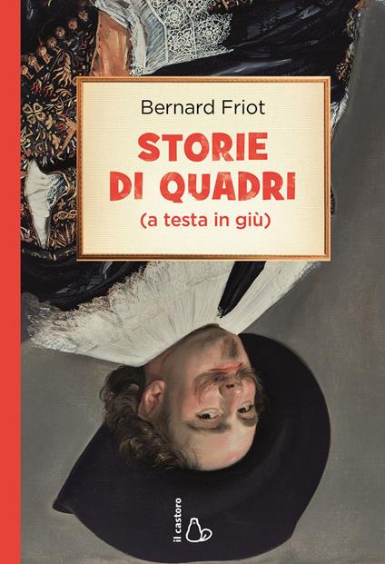 Storie di quadri (a testa in giù) - Bernard Friot - ebook