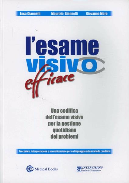 Esame visivo efficace. Una codifica dell'esame visivo per la gestione quotidiana dei problemi - Luca Giannelli,Maurizio Giannelli,Giovanna Moro - copertina