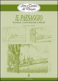 Il paesaggio. Tecniche, composizione e metodi. Ediz. illustrata - Giovanni Civardi - copertina