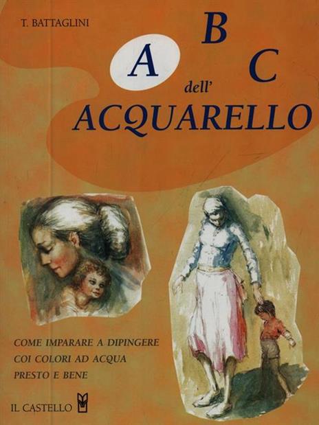 ABC dell'acquarello - Teodorico Battaglini - 2